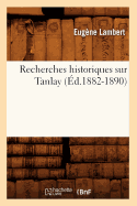 Recherches Historiques Sur Tanlay (?d.1882-1890)