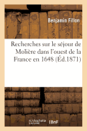 Recherches Sur Le Sejour De Moliere Dans L'ouest De La France En 1648