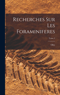 Recherches sur les Foraminiferes; Tome 2