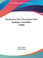 Recherches Sur L'Excretion Chez Quelques Annelides (1900)