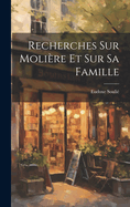 Recherches sur Molire et sur sa Famille