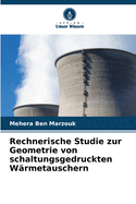 Rechnerische Studie zur Geometrie von schaltungsgedruckten W?rmetauschern