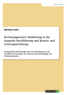 Rechnungswesen: Einf?hrung in die doppelte Buchf?hrung und Kosten- und Leistungsrechnung: Kompendium f?r Einsteiger und zur Vorbereitung auf die schriftlichen Pr?fungen der Finanzbuchhalterlehrg?nge der Volkshochschulen