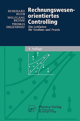 Rechnungswesen-Orientiertes Controlling: Ein Leitfaden Fr Studium Und PRAXIS - Huch, Burkhard, and Behme, Wolfgang, and Ohlendorf, Thomas