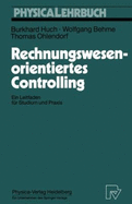 Rechnungswesen-Orientiertes Controlling: Ein Leitfaden F?r Studium Und Praxis