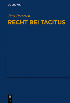 Recht Bei Tacitus - Petersen, Jens