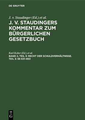 Recht Der Schuldverh?ltnisse. Teil 3:  631-853 - Kober, Karl (Commentaries by), and Engelmann, Theodor (Commentaries by), and Geiler, Karl (Commentaries by)