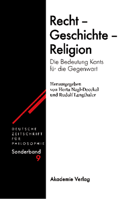 Recht - Geschichte - Religion: Die Bedeutung Kants Fur Die Gegenwart - Nagl-Docekal, Herta (Editor), and Langthaler, Rudolf (Editor)