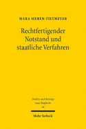 Rechtfertigender Notstand und staatliche Verfahren: Zur Reichweite des Vorrangs staatlicher Verfahren unter besonderer Bercksichtigung von Notstandshandlungen zugunsten des Umwelt-, Klima- und Tierschutzes