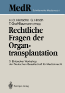 Rechtliche Fragen Der Organtransplantation: 3. Einbecker Workshop Der Deutschen Gesellschaft Fr Medizinrecht, 25./26. Juni 1988