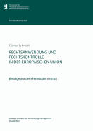 Rechtsanwendung und Rechtskontrolle in der Europ?ischen Union: Beitr?ge aus dem Fernstudieninstitut