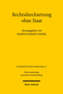 Rechtsdurchsetzung Ohne Staat: Vortrage Der Plenarsitzung Und Eroffnungssitzung Der 36. Tagung Fur Rechtsvergleichung Am 14. September 2017 in Basel