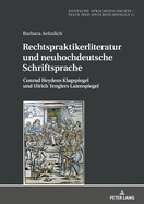 Rechtspraktikerliteratur und neuhochdeutsche Schriftsprache: Conrad Heydens Klagspiegel und Ulrich Tenglers Laienspiegel