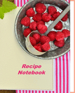 Recipe Notebook: Organizer to Collect Favorite Recipes