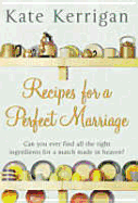 Recipes for a Perfect Marriage - Kerrigan, Kate