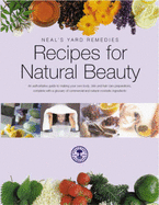Recipes for Natural Beauty - Neal's Yard Remedies
