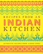 Recipes from an Indian Kitchen: Authentic Recipes from Across India