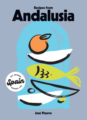 Recipes from Andalusia - Pizarro, Jos
