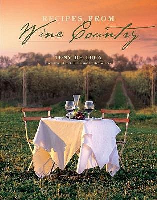 Recipes from Wine Country - de Luca, Tony