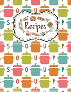 Recipes Notebook: Empty Recipe Books To Write In Perfect For Women Design With Flat Kitchen Seamless Pattern Soup Pan Simple Colorful Background
