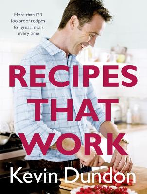 Recipes That Work - Dundon, Kevin