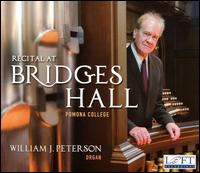 Recital at Bridges Hall, Pomona College - William J. Peterson (organ)