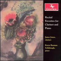 Recital Favorites for Clarinet and Piano - James Jones (clarinet); Karen Bauman Schlabaugh (piano)