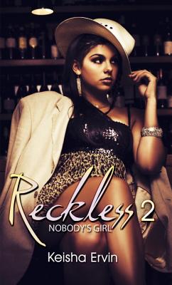 Reckless 2: Nobody's Girl - Ervin, Keisha
