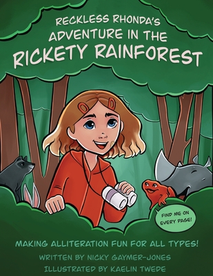 Reckless Rhonda's Adventure in the Rickety Rainforest: Read Aloud Books, Books for Early Readers, Making Alliteration Fun! - Gaymer-Jones, Nicky