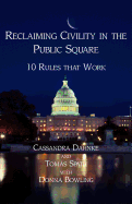 Reclaiming Civility in the Public Square: 10 Rules That Work