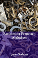Reclaiming Forgotten Alphabets: Case studies in language revitalization, promoting multilingualism, protecting cultural identities