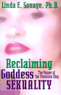 Reclaiming Goddess Sexuality: The Power of the Feminine Way
