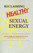 Reclaiming Healthy Sexual Energy