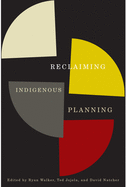 Reclaiming Indigenous Planning: Volume 70