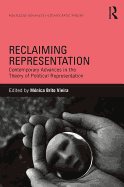 Reclaiming Representation: Contemporary Advances in the Theory of Political Representation