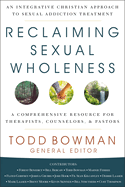 Reclaiming Sexual Wholeness: An Integrative Christian Approach to Sexual Addiction Treatment