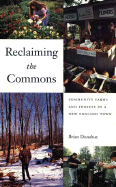 Reclaiming the Commons: Community Farms and Forests in a New England Town