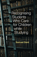 Recognising Students Who Care for Children While Studying