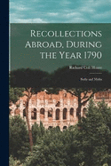 Recollections Abroad, During the Year 1790: Sicily and Malta