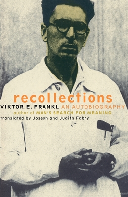 Recollections: An Autobiography - Frankl, Viktor