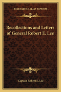 Recollections and Letters of General Robert E. Lee