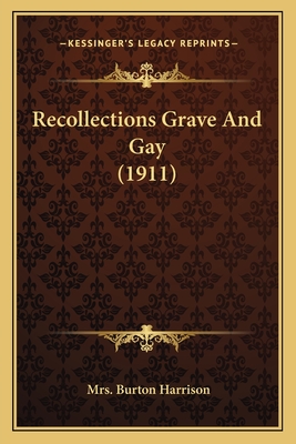 Recollections Grave And Gay (1911) - Harrison, Burton, Mrs.