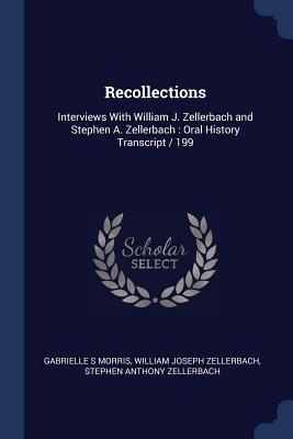 Recollections: Interviews With William J. Zellerbach and Stephen A. Zellerbach: Oral History Transcript / 199 - Morris, Gabrielle S, and Zellerbach, William Joseph, and Zellerbach, Stephen Anthony