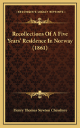 Recollections of a Five Years' Residence in Norway (1861)