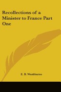 Recollections of a Minister to France Part One