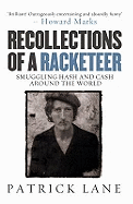 Recollections of a RacketeerSmuggling Hash and Cash Around the World