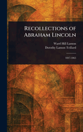 Recollections of Abraham Lincoln