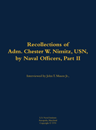 Recollections of Adm. Chester W. Nimitz, USN, by Naval Officers, Part II