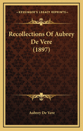 Recollections of Aubrey de Vere (1897)