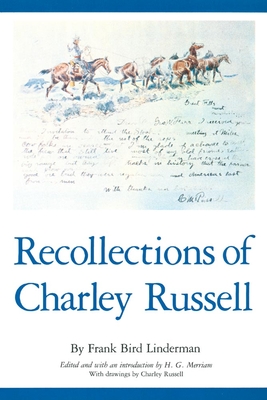 Recollections of Charley Russell - Linderman, Frank Bird, and Merriam, H G (Editor)